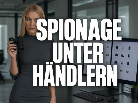 Blonde Frau mit Fernglas vor Monitoren mit zwei Verkaufslisten, Schriftzug Spionage unter Haendlern